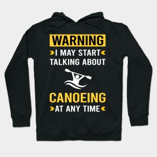 Warning Canoeing Canoe Hoodie